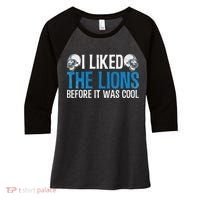 I Liked The Lions Before It Was Cool Women's Tri-Blend 3/4-Sleeve Raglan Shirt thumb 0