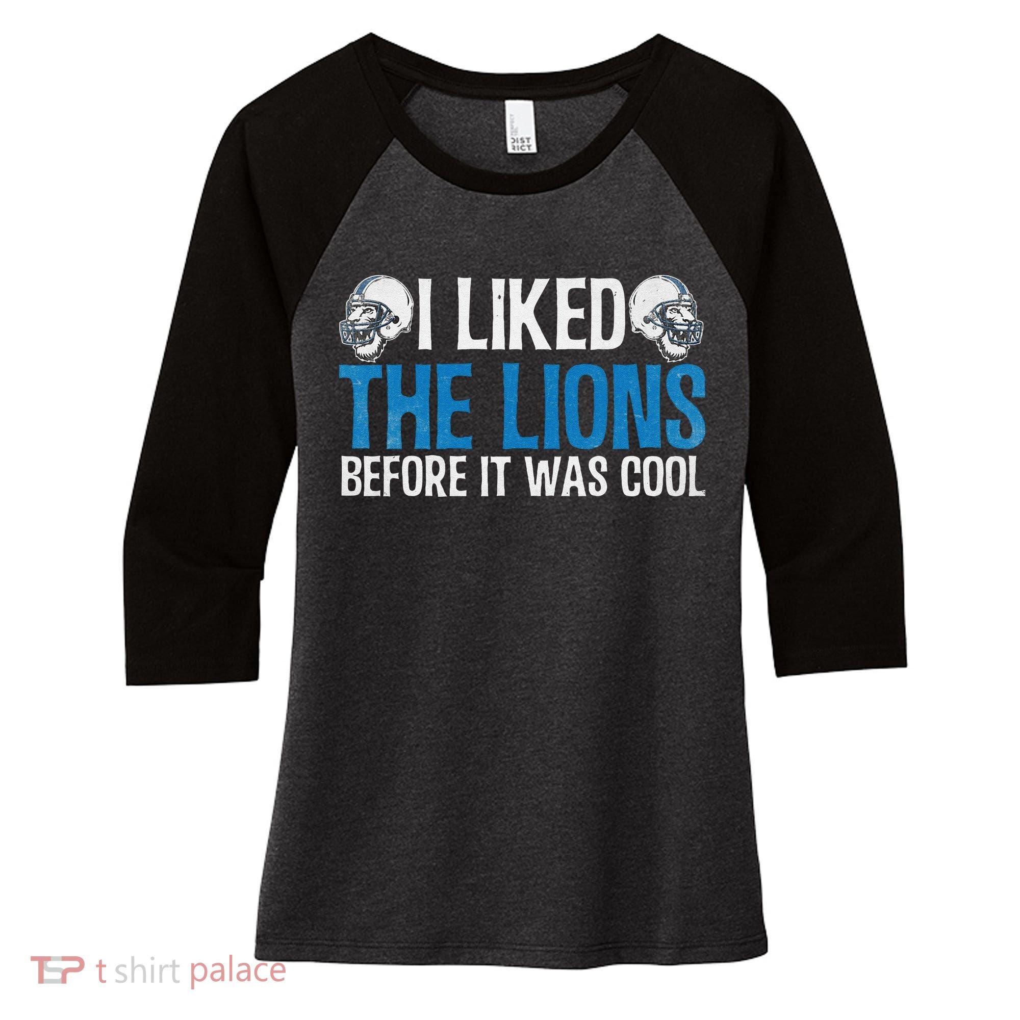 I Liked The Lions Before It Was Cool Women's Tri-Blend 3/4-Sleeve Raglan Shirt