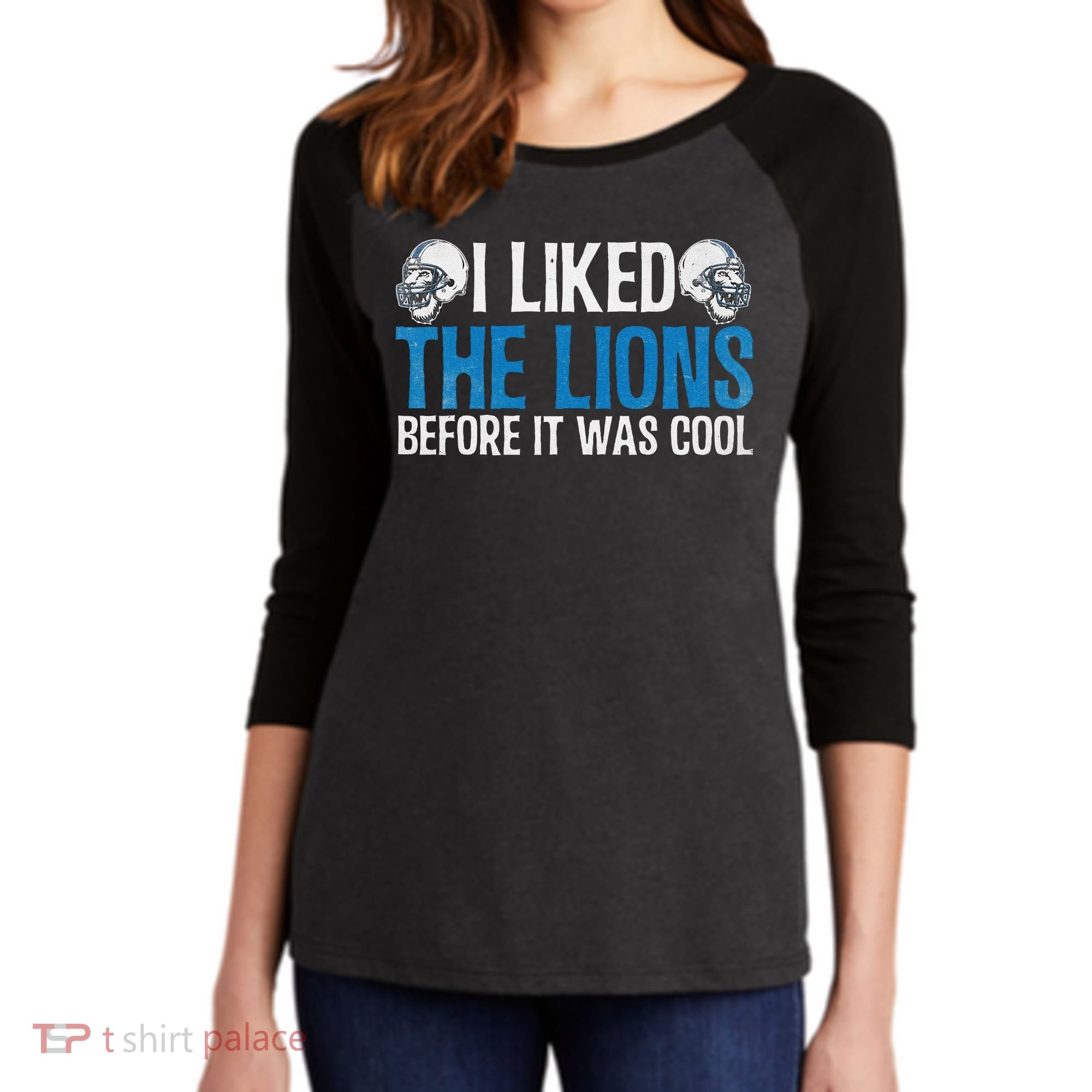 I Liked The Lions Before It Was Cool Women's Tri-Blend 3/4-Sleeve Raglan Shirt