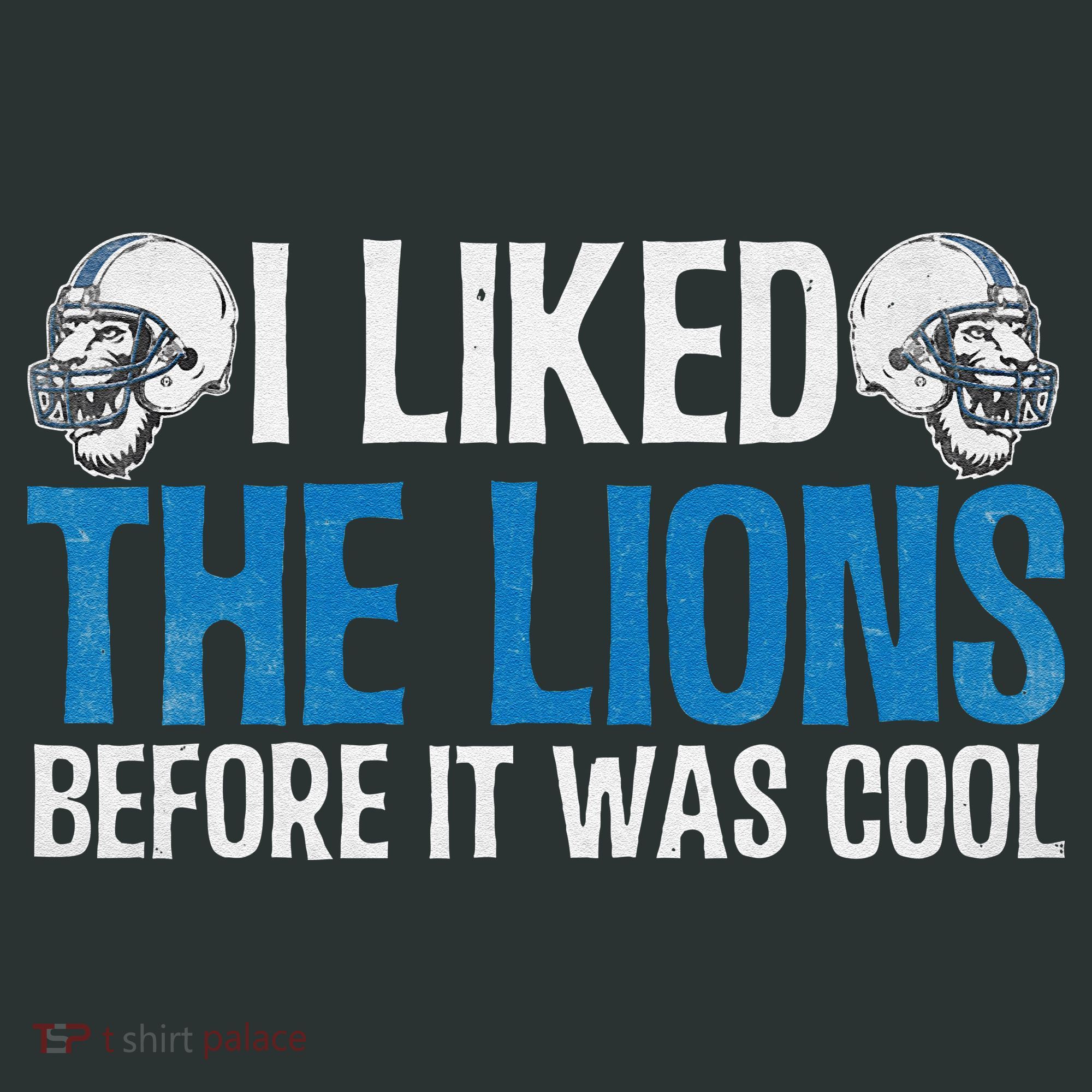 I Liked The Lions Before It Was Cool Infant Baby Jersey Bodysuit