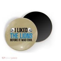 I Liked The Lions Before It Was Cool Magnet thumb 0