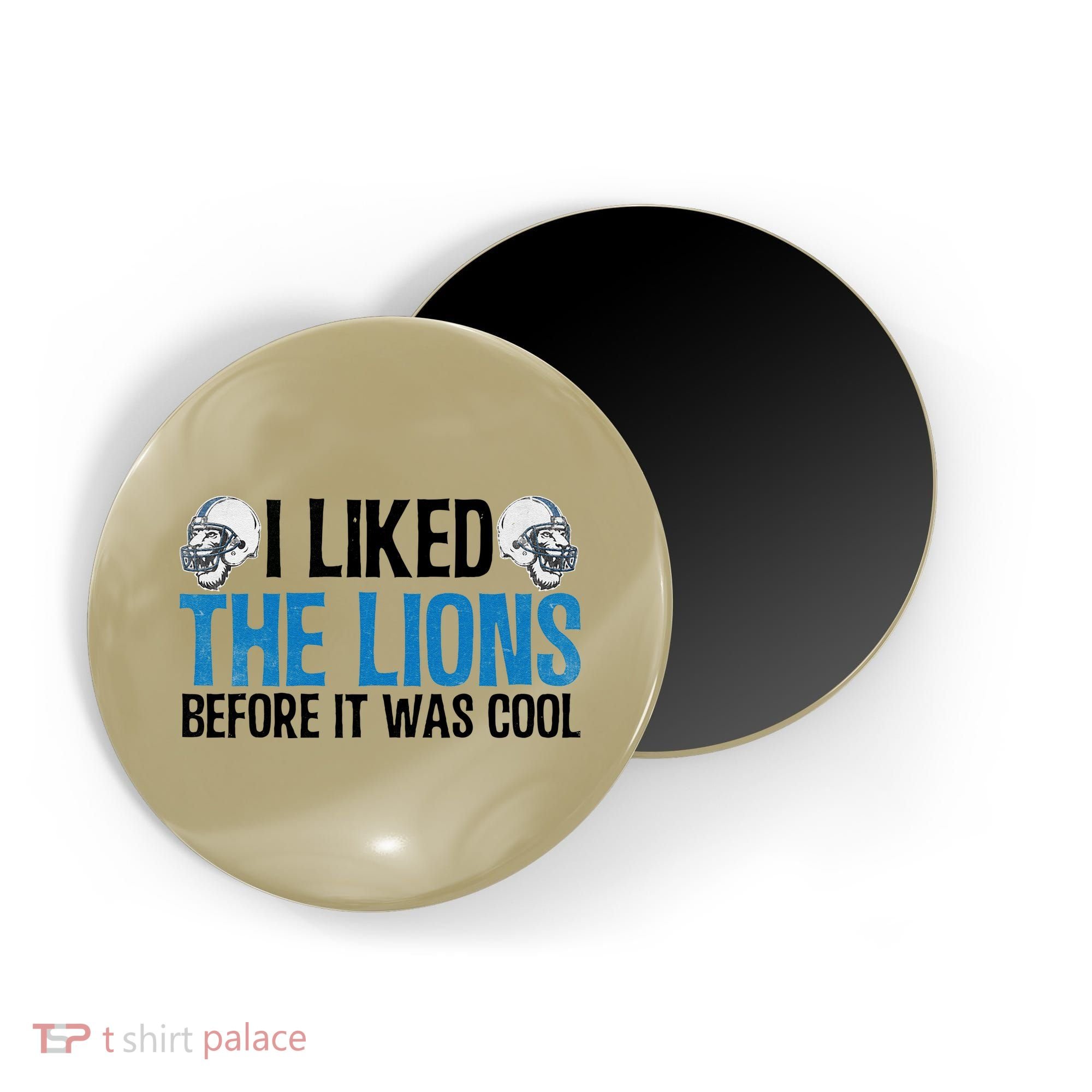 I Liked The Lions Before It Was Cool Magnet