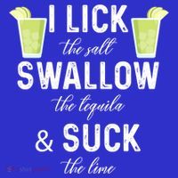 I Lick The Salt Swallow The Tequila And Suck The Lime Quote Cute Gift Women's Tank Top thumb 5