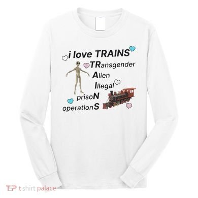 I Love Trains Alien Illegal Prison Operations Long Sleeve Shirt