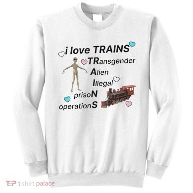 I Love Trains Alien Illegal Prison Operations Sweatshirt