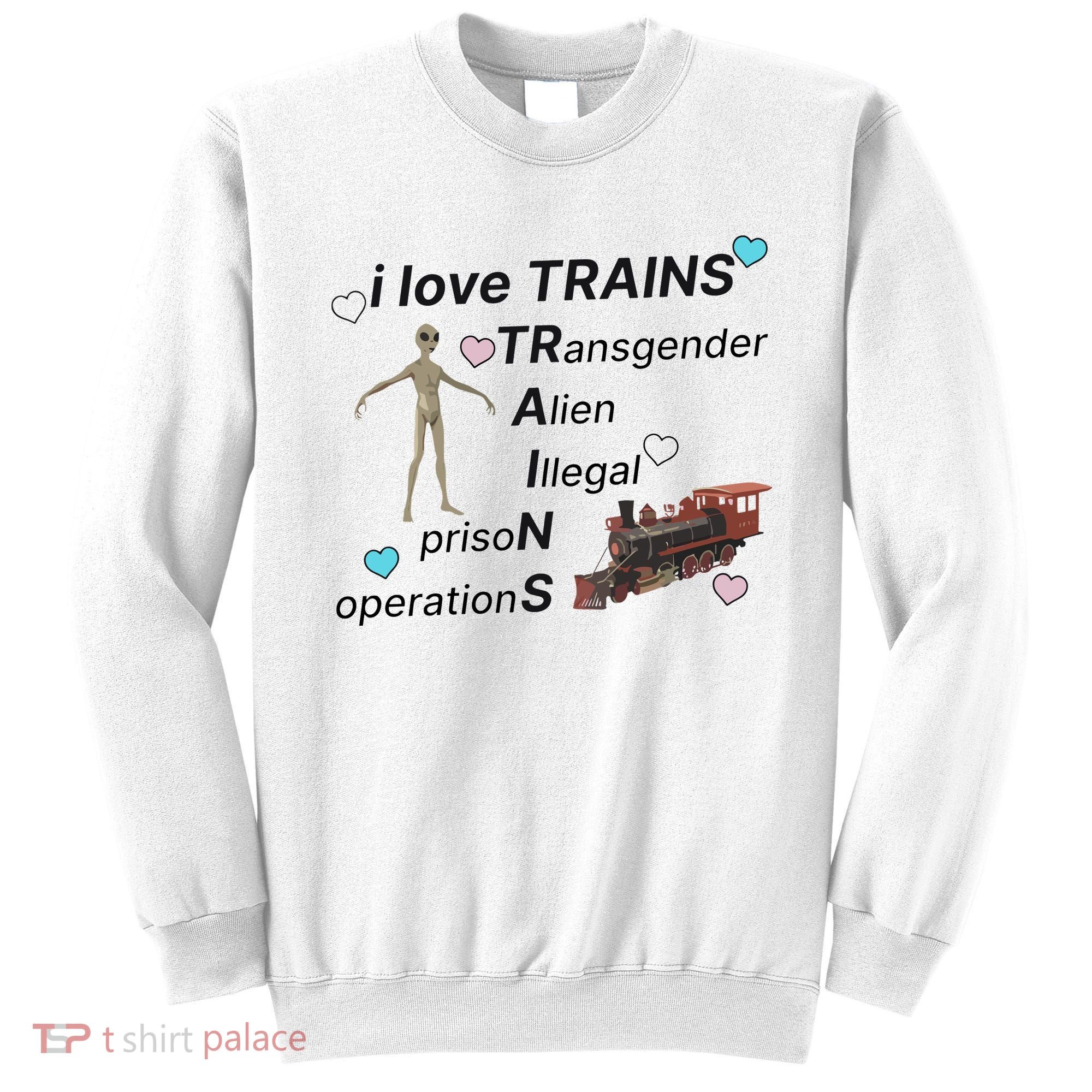 I Love Trains Alien Illegal Prison Operations Sweatshirt