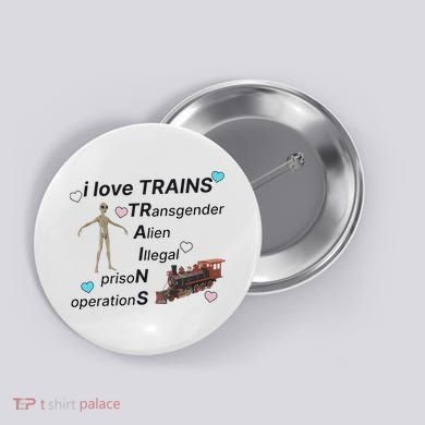 I Love Trains Alien Illegal Prison Operations Button