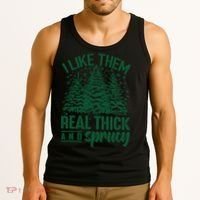 I Like Them Real Thick And Sprucey Christmas Pine Tank Top thumb 3