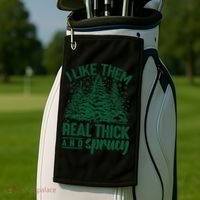 I Like Them Real Thick And Sprucey Christmas Pine Golf Towel thumb 2