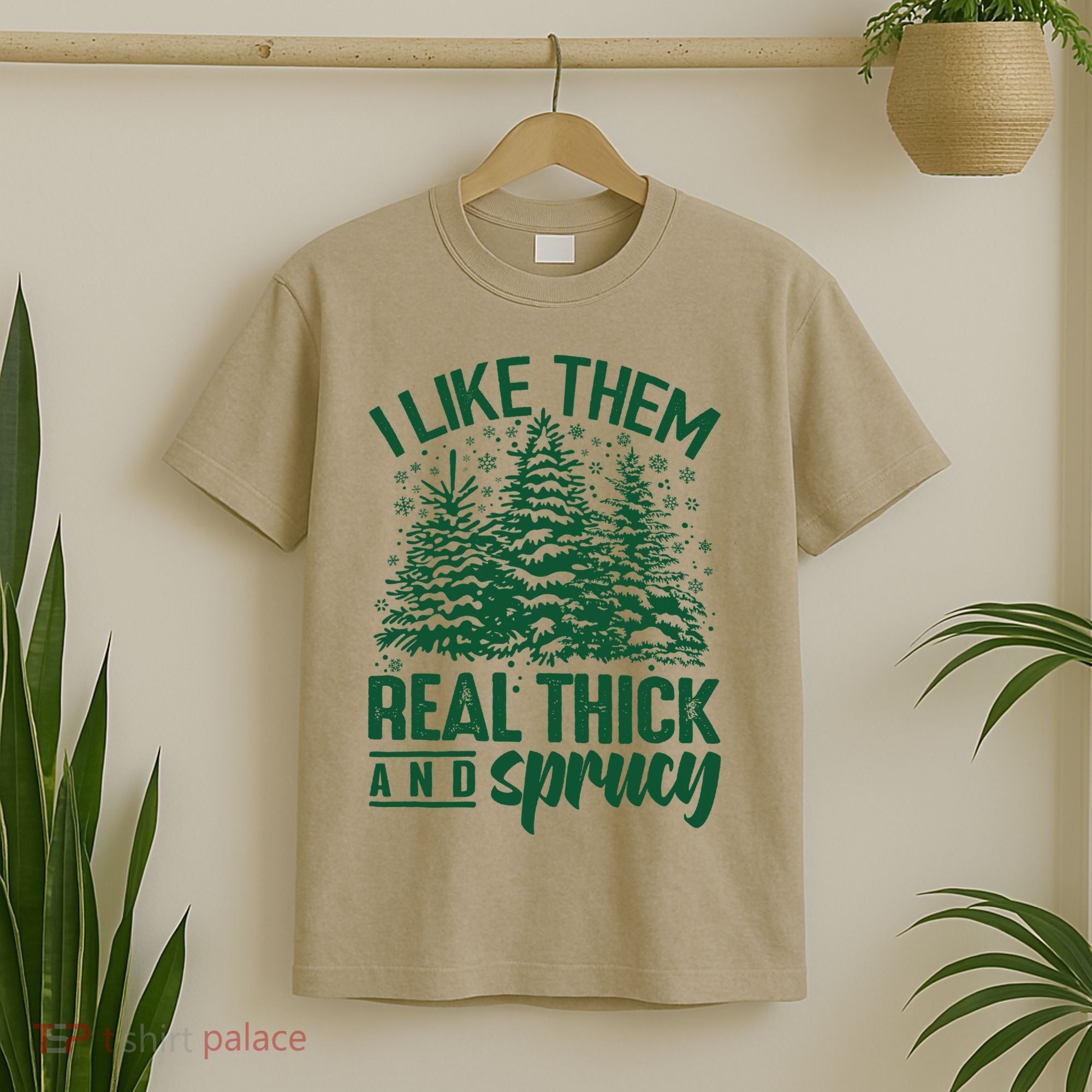 I Like Them Real Thick And Sprucey Christmas Pine T-Shirt