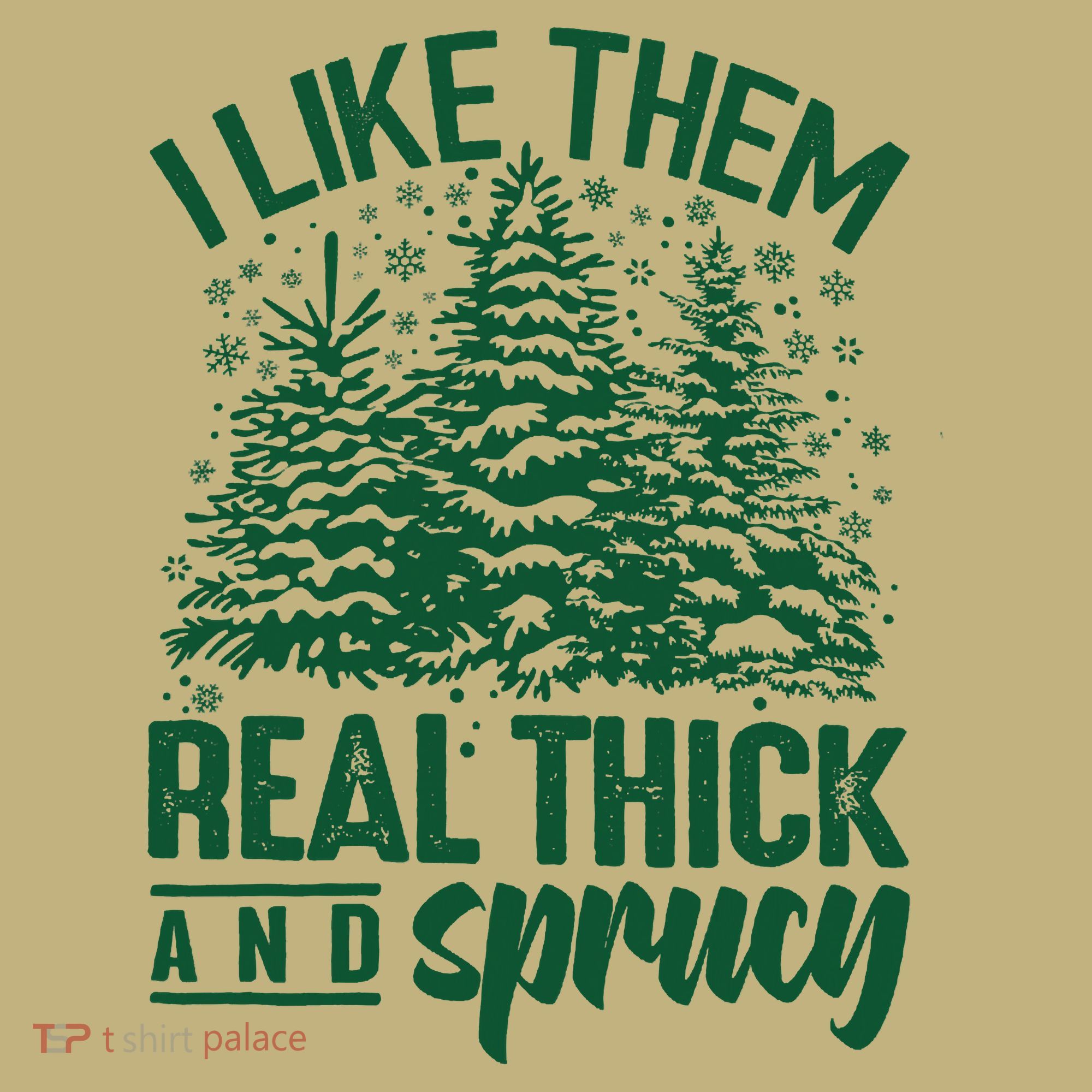 I Like Them Real Thick And Sprucey Christmas Pine Button