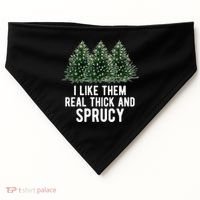 I Like Them Real Thick And Sprucy Chirtsmas USA-Made Doggie Bandana thumb 0