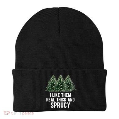 I Like Them Real Thick And Sprucy Chirtsmas Beanie