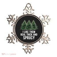 I Like Them Real Thick And Sprucy Chirtsmas Ornament thumb 0