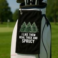 I Like Them Real Thick And Sprucy Chirtsmas Golf Towel thumb 2
