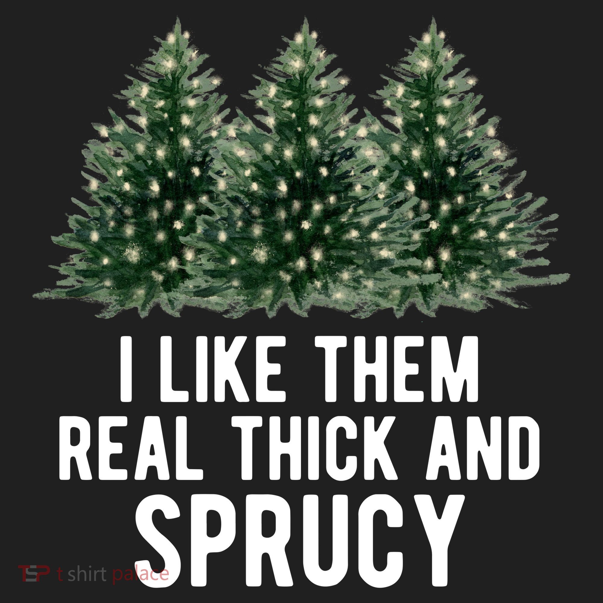 I Like Them Real Thick And Sprucy Chirtsmas Golf Towel