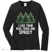 I Like Them Real Thick And Sprucy Chirtsmas Women's Long Sleeve Shirt thumb 0