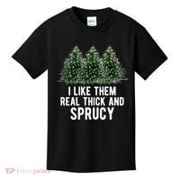 I Like Them Real Thick And Sprucy Chirtsmas Kids T-Shirt thumb 0