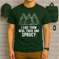 I Like Them Real Thick And Sprucy Chirtsmas T-Shirt thumb 6
