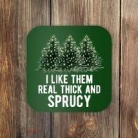 I Like Them Real Thick And Sprucy Chirtsmas Coaster thumb 0