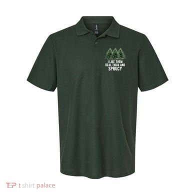 I Like Them Real Thick And Sprucy Chirtsmas Polo