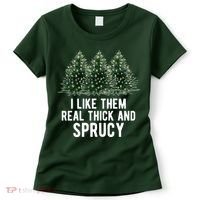 I Like Them Real Thick And Sprucy Chirtsmas Women's T-Shirt thumb 0