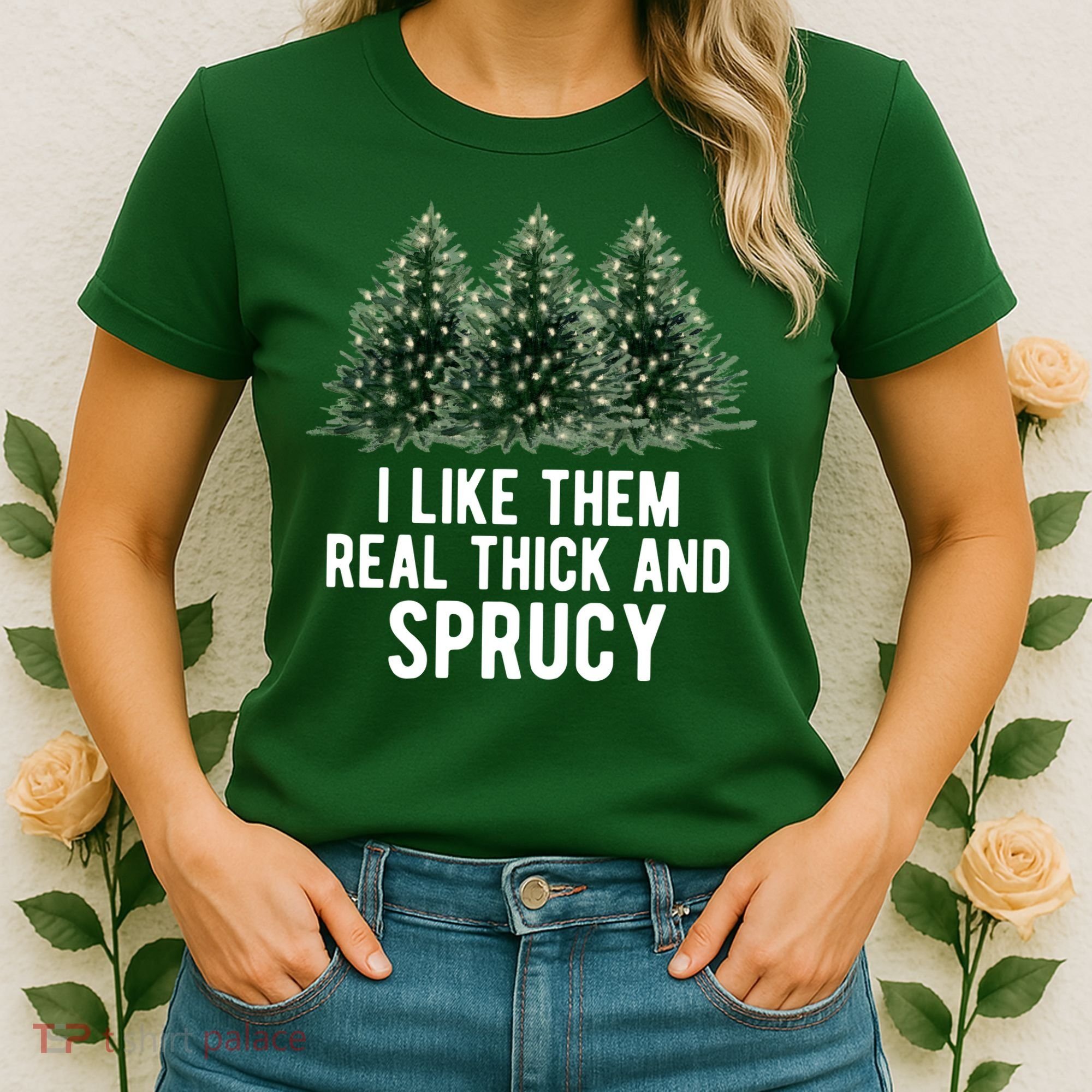 I Like Them Real Thick And Sprucy Chirtsmas Women's T-Shirt