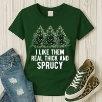 I Like Them Real Thick And Sprucy Chirtsmas Women's T-Shirt thumb 3