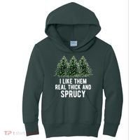 I Like Them Real Thick And Sprucy Chirtsmas Kids Hoodie thumb 0