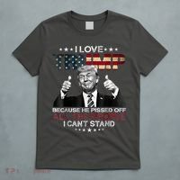 I Love Trump Because He Pissed Off The People I Can't Stand T-Shirt thumb 5