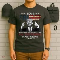 I Love Trump Because He Pissed Off The People I Can't Stand T-Shirt thumb 6