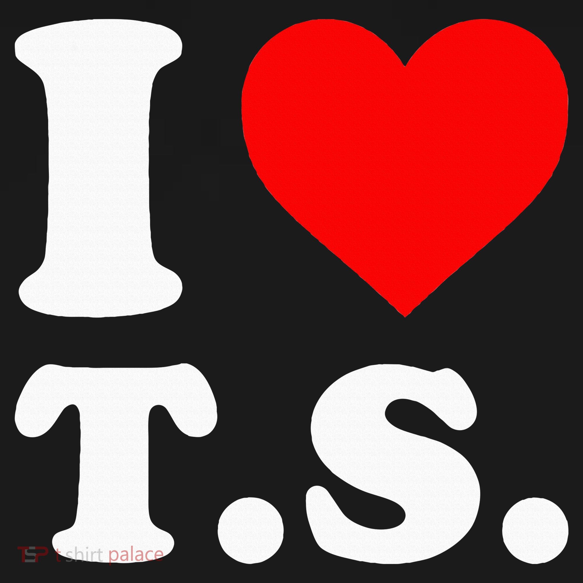 I Love T.S I Heart T.S T-Shirt