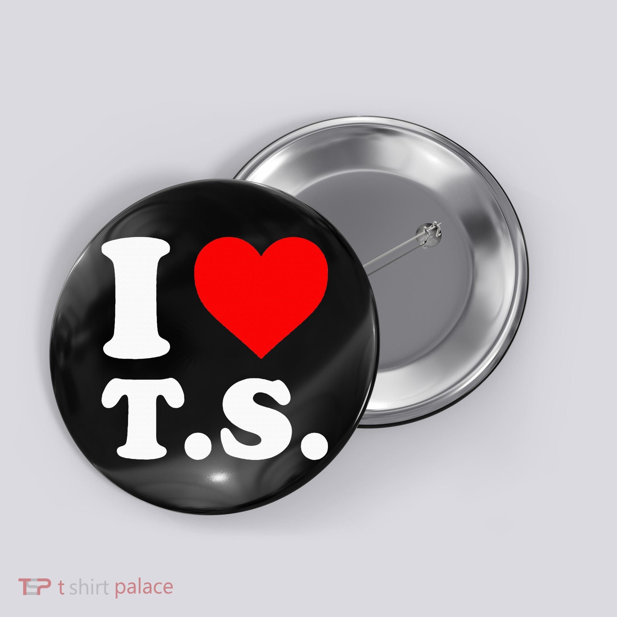 I Love T.S I Heart T.S Button