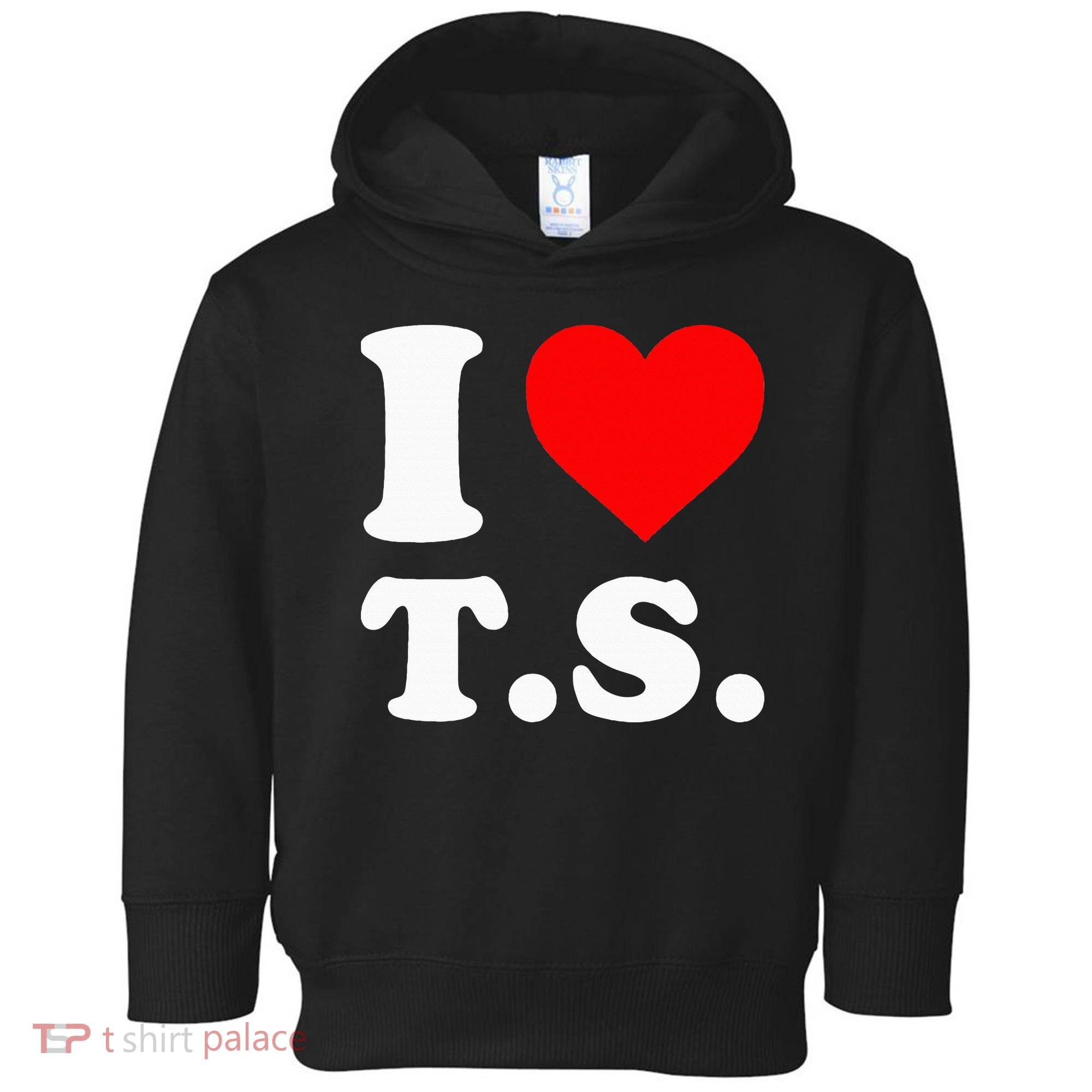 I Love T.S I Heart T.S Toddler Hoodie