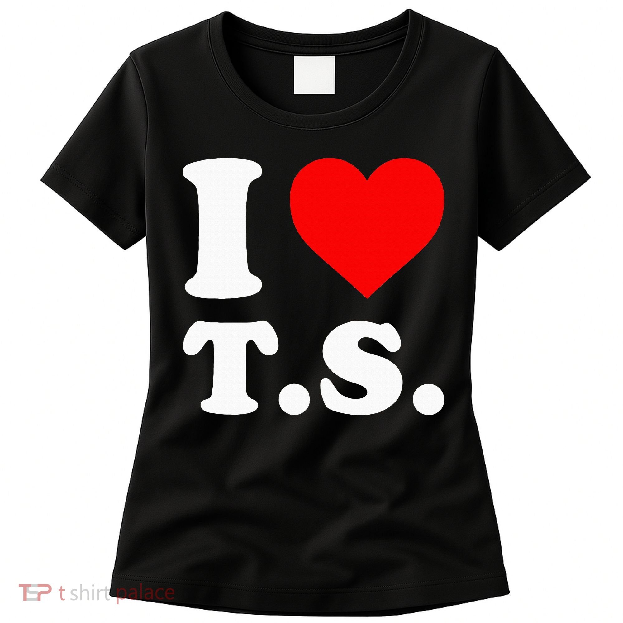 I Love T.S I Heart T.S Women's T-Shirt