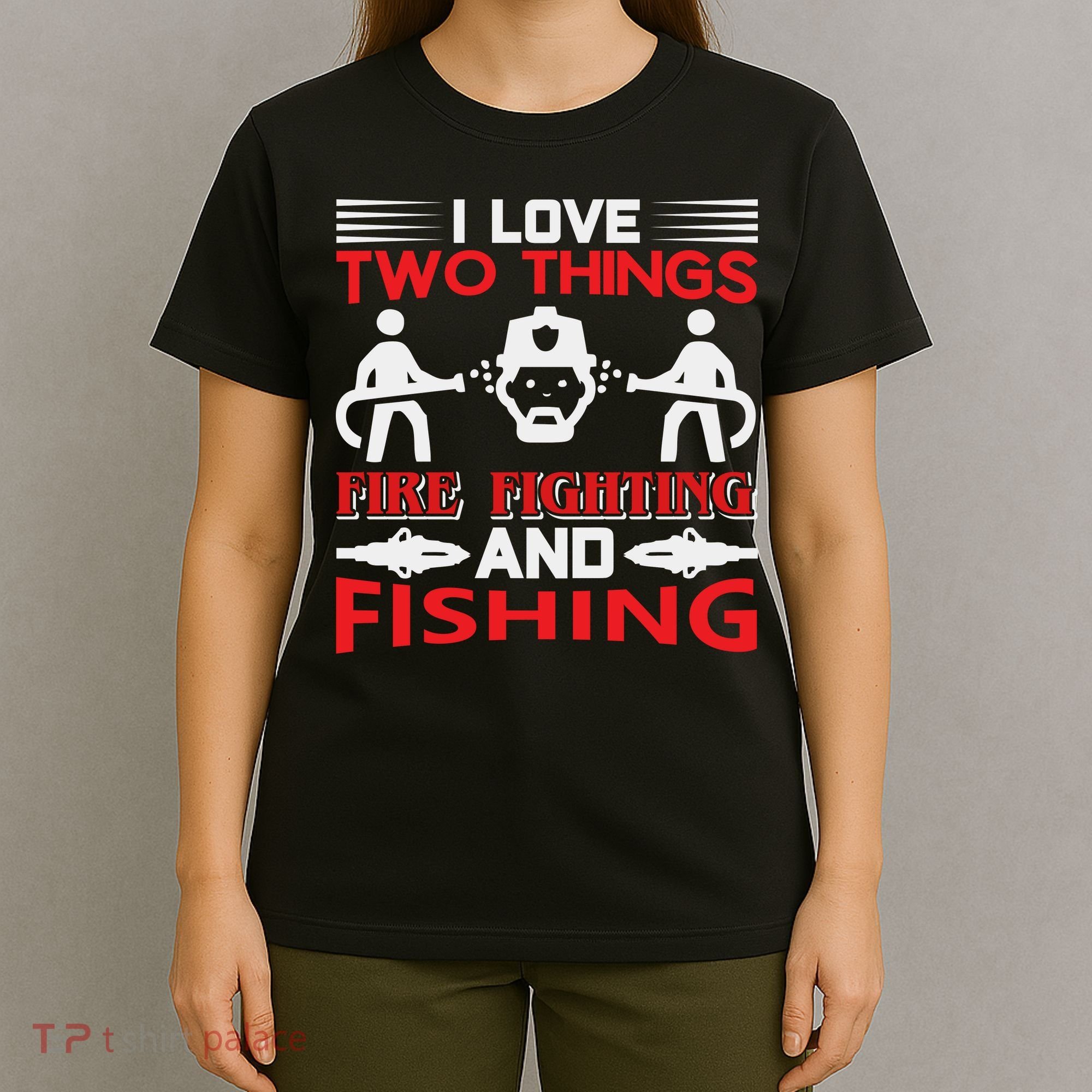 I Love Two Things Firefighting And Fishing T-Shirt