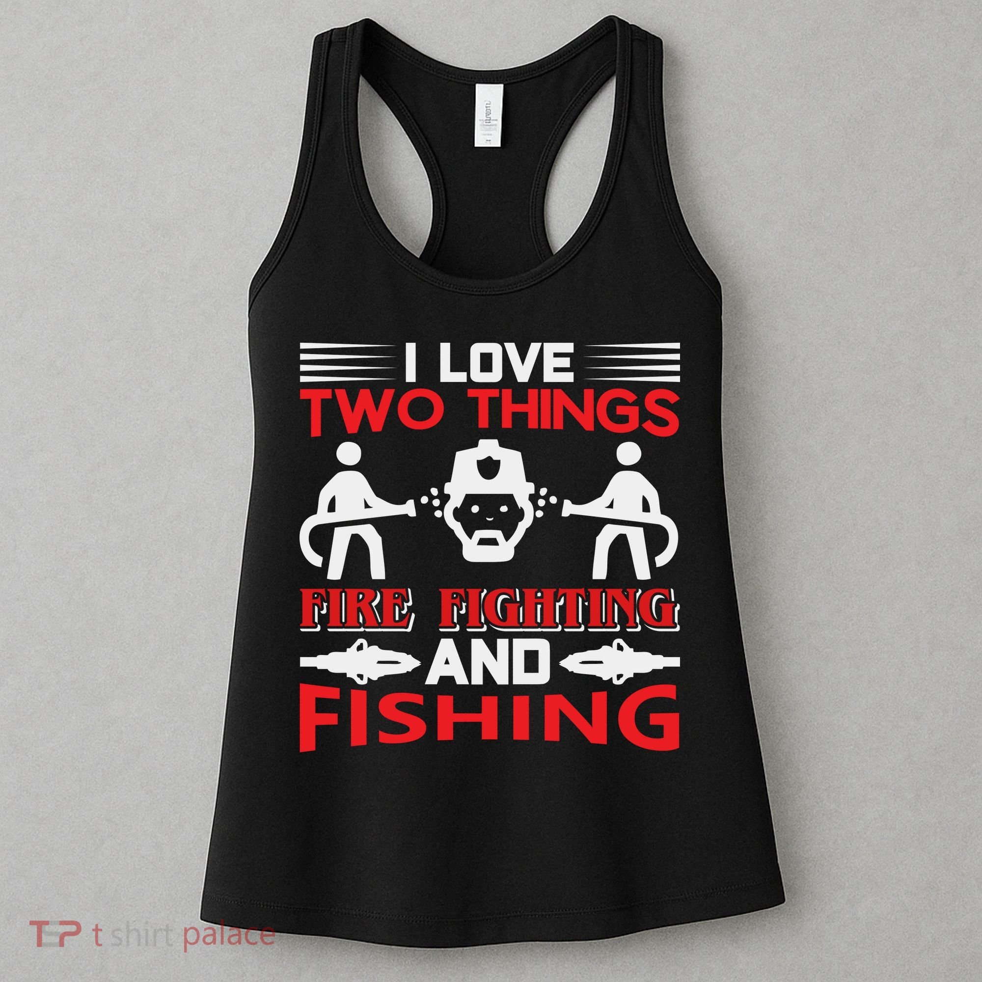 I Love Two Things Firefighting And Fishing Women's Tank Top
