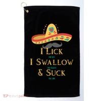 I Lick The Salt Swallow The Tequila And Suck The Lime Cool Gift Golf Towel thumb 0
