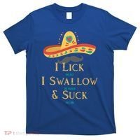 I Lick The Salt Swallow The Tequila And Suck The Lime Cool Gift T-Shirt thumb 0
