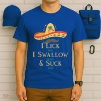 I Lick The Salt Swallow The Tequila And Suck The Lime Cool Gift T-Shirt thumb 6
