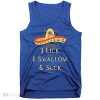 I Lick The Salt Swallow The Tequila And Suck The Lime Cool Gift Tank Top thumb 0
