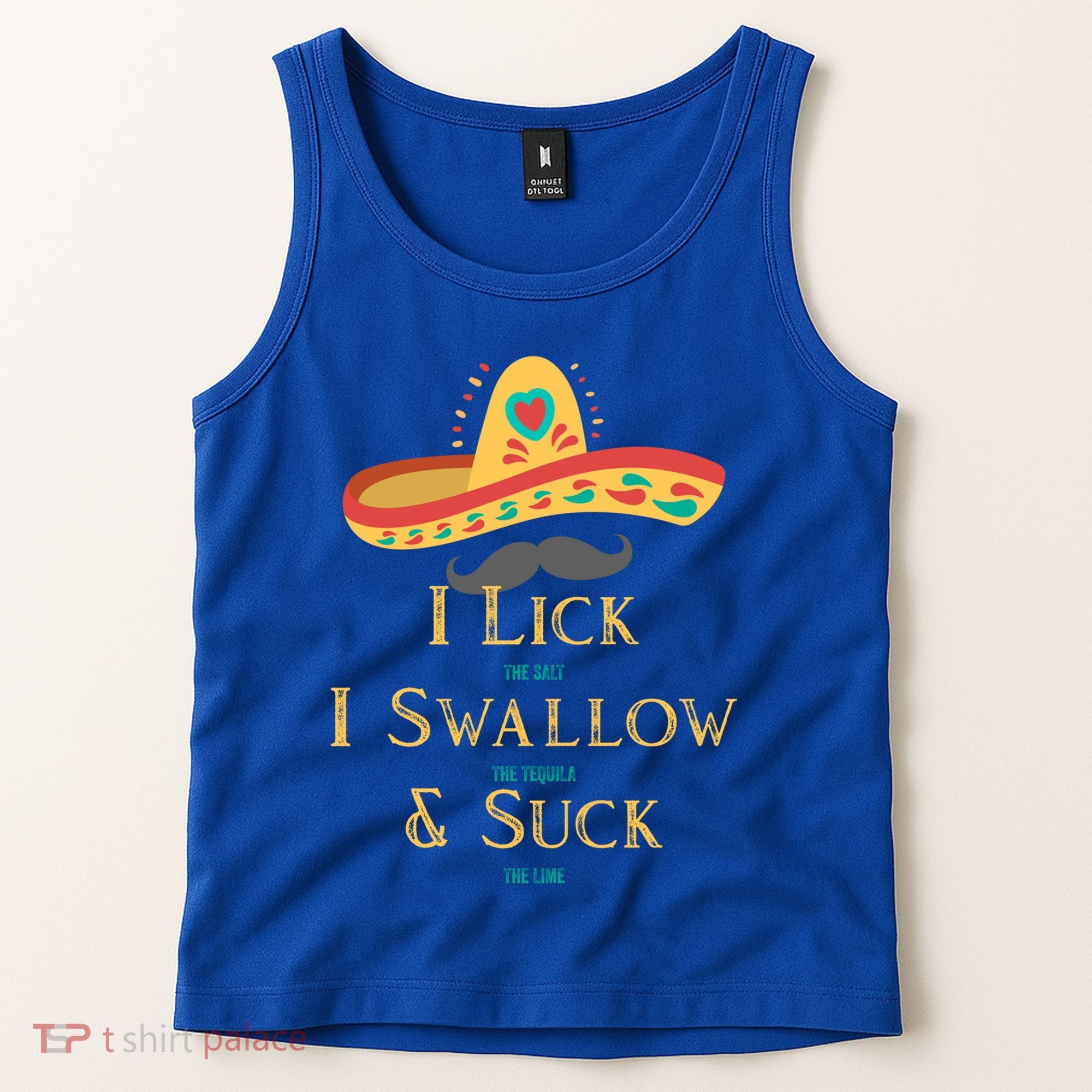 I Lick The Salt Swallow The Tequila And Suck The Lime Cool Gift Tank Top
