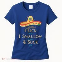 I Lick The Salt Swallow The Tequila And Suck The Lime Cool Gift Women's T-Shirt thumb 0