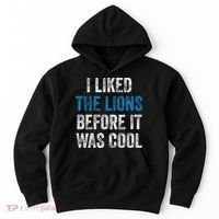 I Liked The Lions Before It Was Cool Hoodie thumb 0