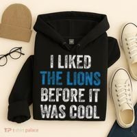 I Liked The Lions Before It Was Cool Hoodie thumb 4