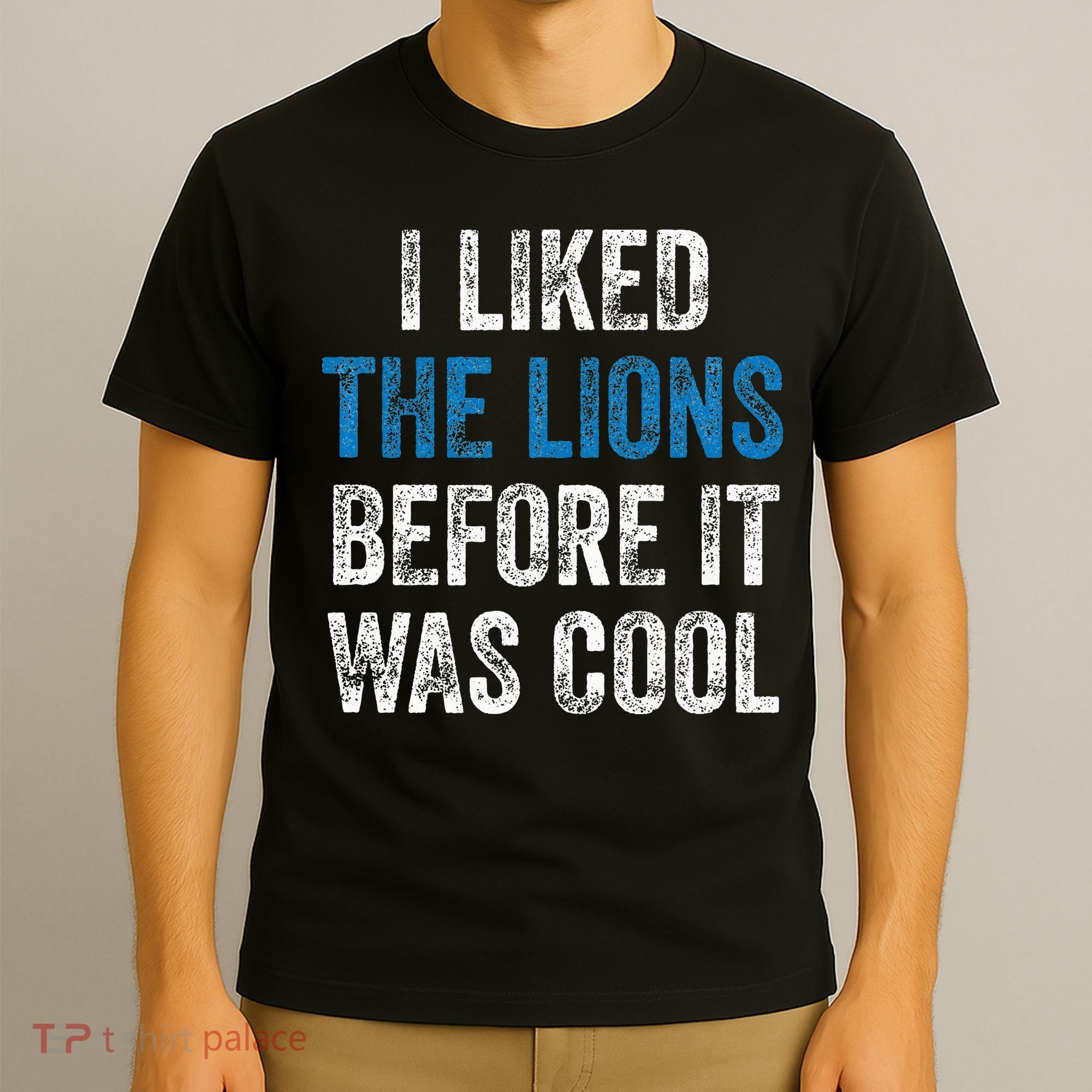 I Liked The Lions Before It Was Cool T-Shirt