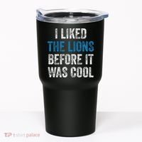 I Liked The Lions Before It Was Cool Tumbler thumb 0