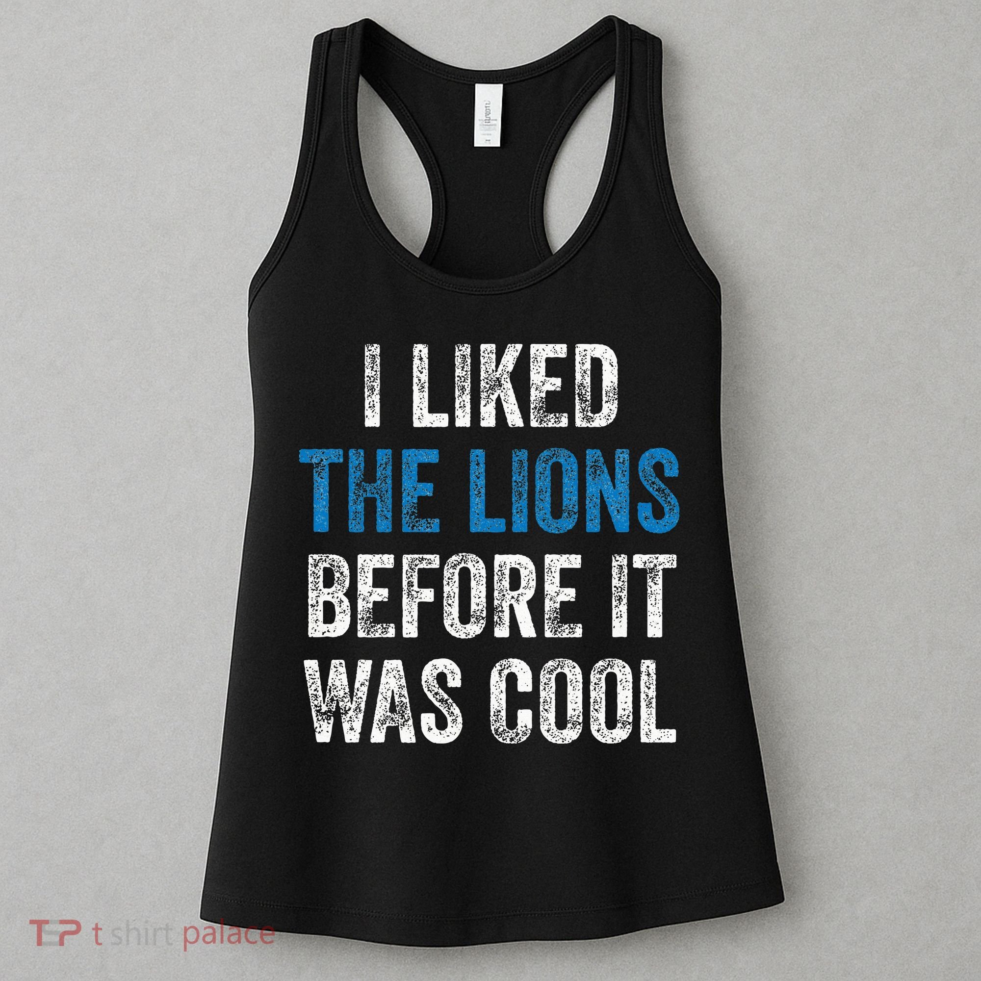 I Liked The Lions Before It Was Cool Women's Tank Top