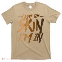 I Love The Skin I'm In Melanin Skin Tones T-Shirt thumb 0