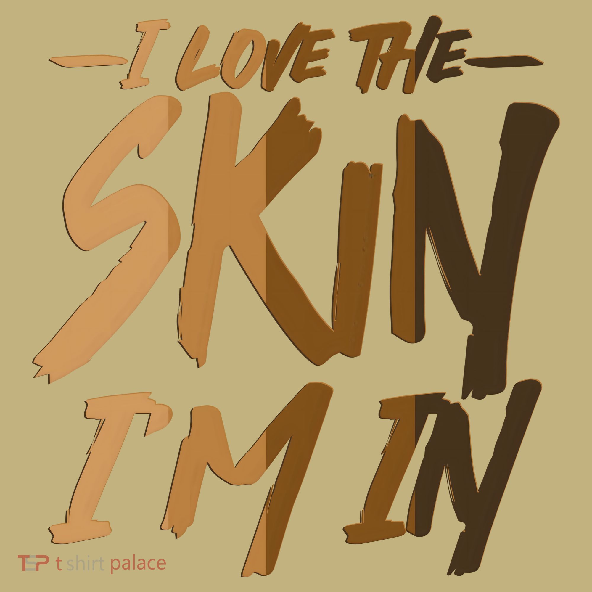 I Love The Skin I'm In Melanin Skin Tones T-Shirt